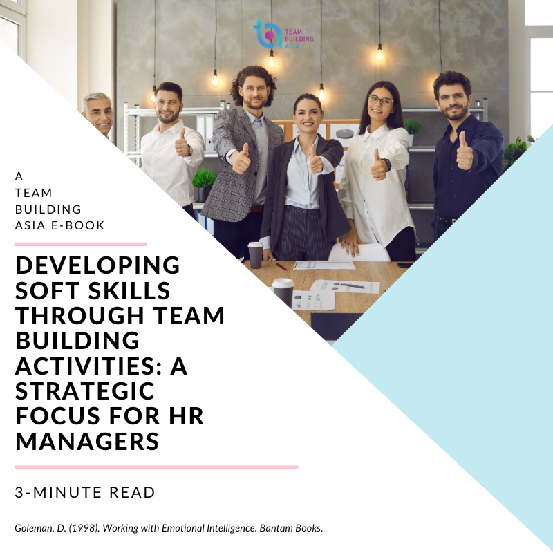 Developing Soft Skills Through Team Building Activities: A Strategic Focus for HR Managers